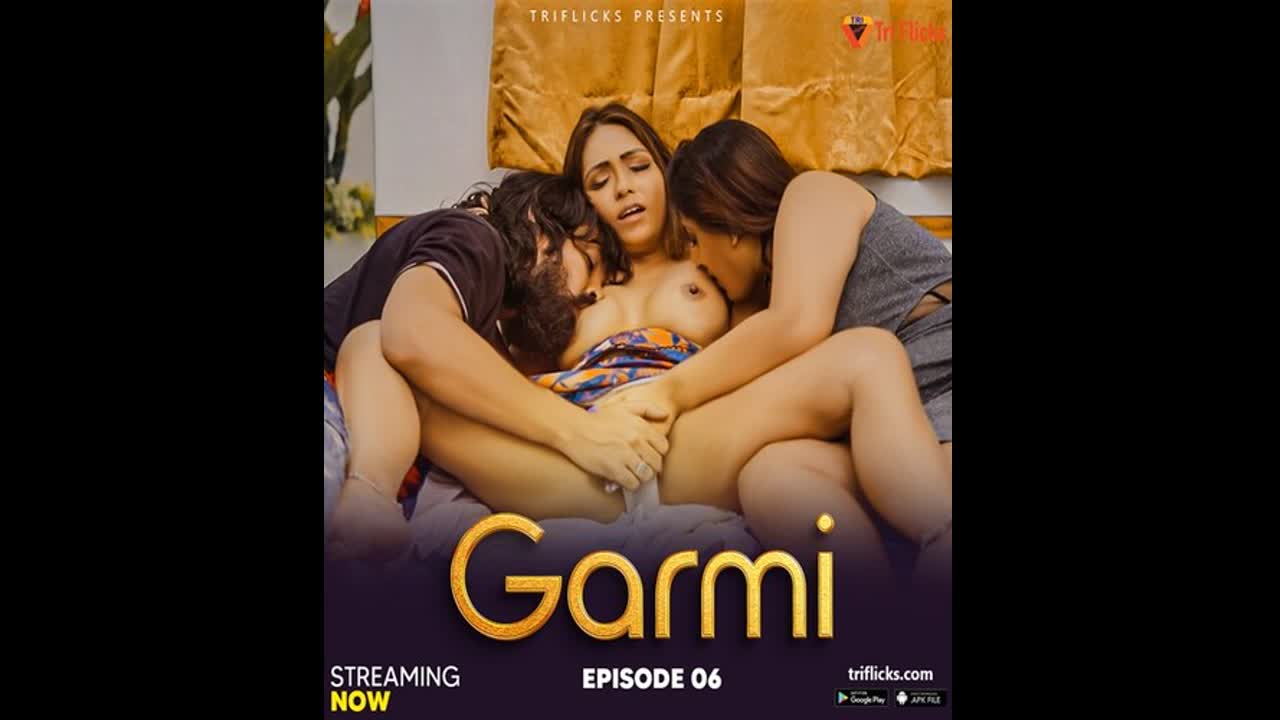 Garmi S02 Ep06 Triflicks